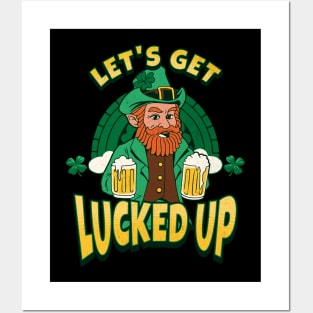 St Patrick Day Lets Get Lucked Up Posters and Art